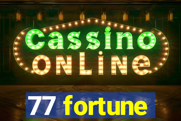 77 fortune